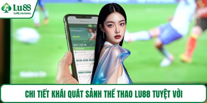 Chi tiết khái quát sảnh thể thao LU88 tuyệt vời