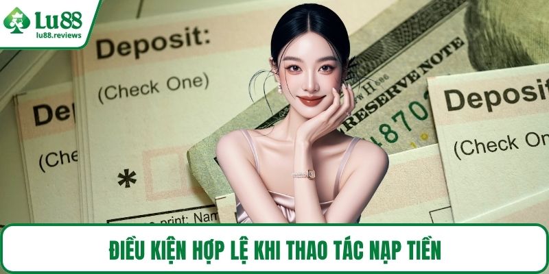 Điều kiện hợp lệ khi thao tác nạp tiền