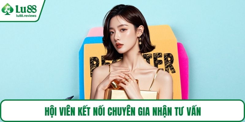 Hội viên kết nối chuyên gia nhận tư vấn