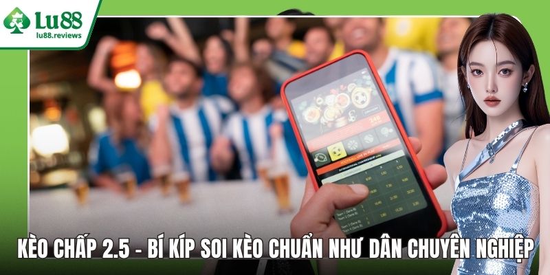 Kèo Chấp 2.5
