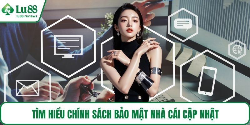 Tìm hiểu chính sách bảo mật nhà cái cập nhật
