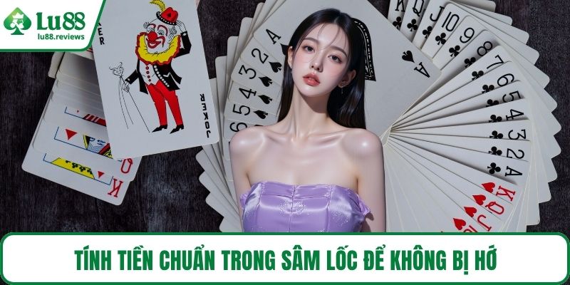Tính tiền chuẩn trong sâm lốc để không bị hớ